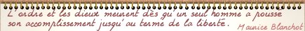 L'ordre et les dieux meurent ds qu'un seul homme a pouss son accomplissement jusqu'au terme de la libert.