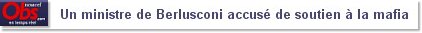 Un ministre de Berlusconi accusé de soutien à la mafia