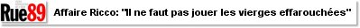 Affaire Ricco: "Il ne faut pas jouer les vierges effarouchées"