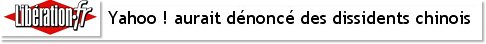 Yahoo aurait dnonc des dissidents chinois
