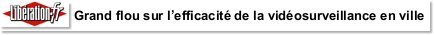 Grand flou sur l'efficacit de la vidosurveillance