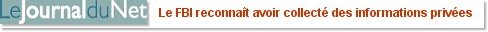 Le FBI reconnat avoir collect des informations prives