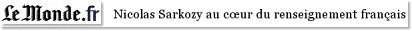 Nicolas Sarkozy au cœur du renseignement franais