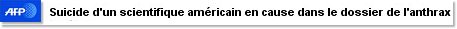 Suicide d'un scientifique amricain en cause dans le dossier de l'anthrax