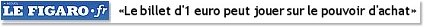 "Le billet d'1 euro peut jouer sur le pouvoir d'achat"