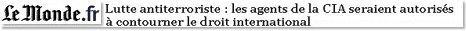 Lutte antiterroriste : les agents de la CIA seraient autoriss  contourner le droit international