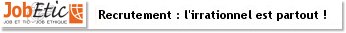 Recrutement : l'irrationnel est partout !