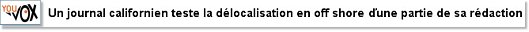 Un journal californien teste la délocalisation en off shore une partie de sa rédaction
