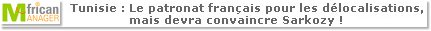 Tunisie : Le patronat français pour les délocalisations, mais devra convaincre Sarkozy !