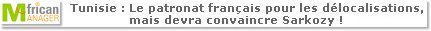 Tunisie : Le patronat français pour les délocalisations, mais devra convaincre Sarkozy !