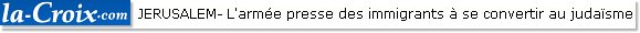 L'armée presse des immigrants à se convertir au judaïsme