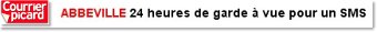 ABBEVILLE 24 heures de garde  vue pour un SMS