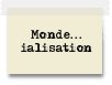 Monde ... ialisation